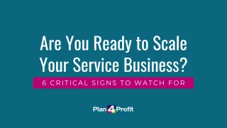 Are You Ready to Scale Your Service Business? 6 Critical Signs to Watch For