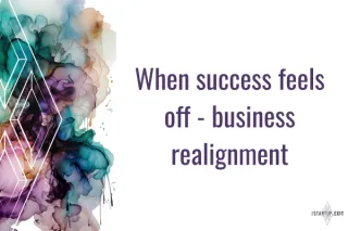 When success feels off: how to know if your business needs a realignment