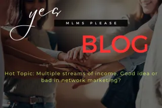 Hot Topic: Multiple streams of income. Good idea or bad in network marketing?