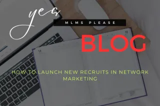 LAUNCH NEW RECRUITS IN NETWORK MARKETING