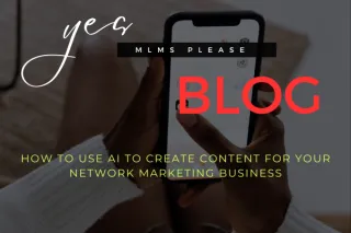 5 TIPS TO USE AI TO CREATE CONTENT FOR YOUR NETWORK MARKETING BUSINESS 