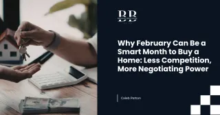 Why February Can Be a Smart Month to Buy a Home: Less Competition, More Negotiating Power