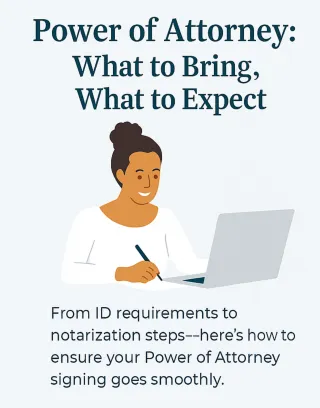 Power of Attorney: What to Bring, What to Expect