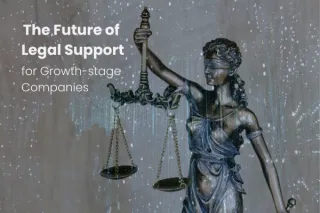 The Future of Legal Support for Growth-Stage Companies: Embracing the Fractional CLO Model