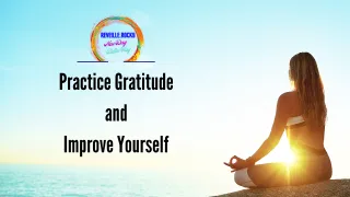 Practice Gratitude To Improve