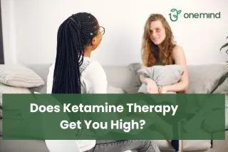 Does Ketamine Therapy Get You High? 
