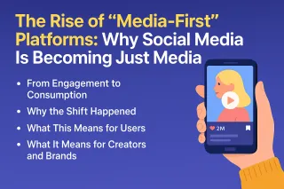 The Rise of “Media-First” Platforms: Why Social Media Is Becoming Just Media