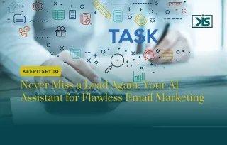 Never Miss a Lead Again: Your AI Assistant for Flawless Email Marketing