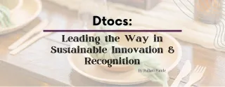 Dtocs: Leading the Way in Sustainable Innovation & Recognition