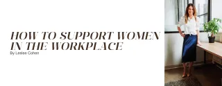 How To Support Women In the Workplace