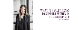 What it REALLY Means to Support Women in the Workplace