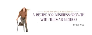 How to Bake a Business: A Recipe For Business Growth With the GAB Method