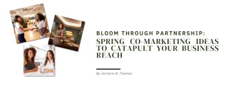 Bloom Through Partnership: Spring Co-Marketing Ideas to Catapult Your Business Reach