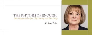 The Rhythm of Enough: What Happens When You Stop Chasing and Start Living