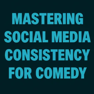 Mastering Social Media Consistency for Comedy
