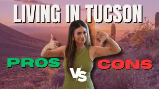 Pros & Cons of Living in Tucson Arizona