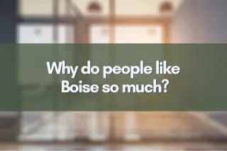 Why do people like Boise so much?