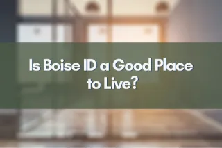 Is Boise ID a Good Place to Live?