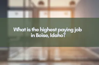 What is the highest paying job in Boise, Idaho?