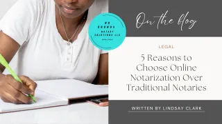 5 Reasons to Choose Online Notarization Over Traditional Notaries