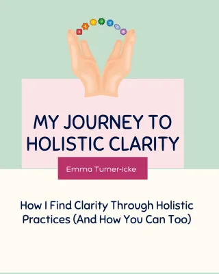 How I Find Clarity Through Holistic Practices (And How You Can Too)