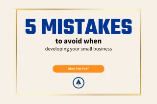 5 Mistakes to Avoid When Developing Your Business
