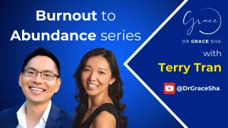 Burnout to Abundance Ep2 Terry Tran