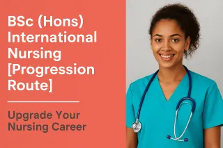 Upgrade Your Nursing Career with the BSc (Hons) International Nursing [Progression Route]