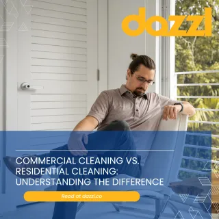 Commercial Cleaning vs. Residential Cleaning: Understanding the Difference