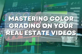 The Art of Color Grading for Real Estate Videos