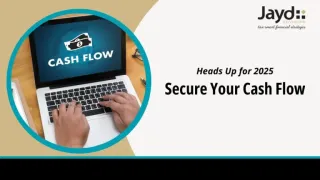 Heads Up: Secure Your Cash Flow for 2025