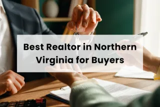 The Best Realtor in Northern Virginia for Buyers Who Want to Win