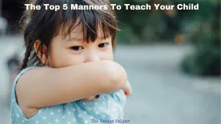 The Top 5 Manners To Teach Your Child