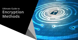 Ultimate Guide to Encryption Methods