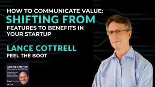 2 - How to Communicate Value: Shifting from Features to Benefits in Your Startup
