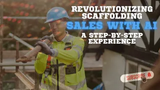 Revolutionizing Scaffolding Sales with AI: 