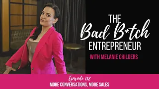 Episode 152: More Conversations, More Sales