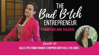 Episode 157: Sales Tips from Former Strippers with Keli Lyn Jewel