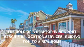 The Role of a Realtor in Newport Beach's Relocation Services: Guiding You to a New Home