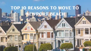 Top 10 Reasons to Move to Newport Beach
