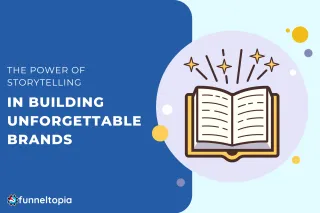 The Power of Storytelling in Building Unforgettable Brands