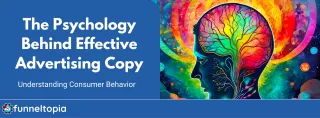 The Psychology Behind Effective Advertising Copy: Understanding Consumer Behavior