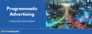 Programmatic Advertising: Trends and Future Outlook