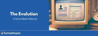 The Evolution of Social Media Platforms