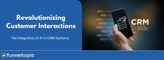 Revolutionizing Customer Interactions: The Integration of AI in CRM Systems