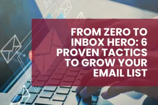 From Zero to Inbox Hero: 6 Proven Tactics to Grow Your Email List Organically (Tax Advisor Edition)
