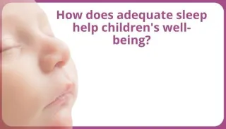 How does adequate sleep help children's well-being?