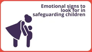 What are the emotional signs to look for in safeguarding?