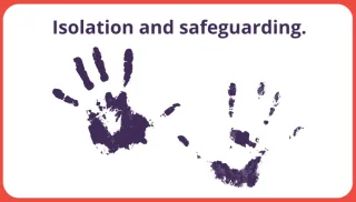 If a child is isolated can this affect safeguarding?