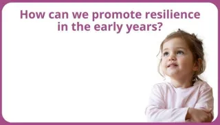How can we promote resilience in the early years?